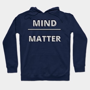 mind over matter Hoodie